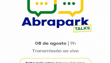 Abrapark Talks: live sobre Reforma Tributária vai ao ar dia 8